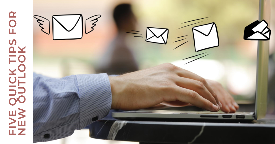 Five Quick Tips for New Outlook